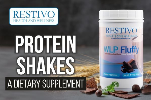 PROTEIN SHAKES – A DIETARY SUPPLEMENT - Restivo Health & Wellness
