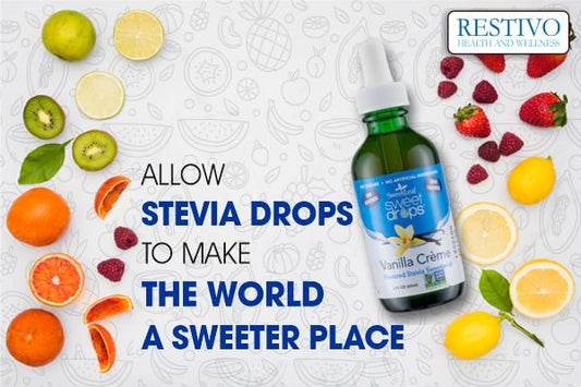 ALLOW STEVIA DROPS TO MAKE THE WORLD A SWEETER PLACE - Restivo Health & Wellness