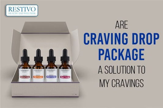 ARE CRAVING DROP PACKAGES A SOLUTION TO MY CRAVINGS - Restivo Health & Wellness