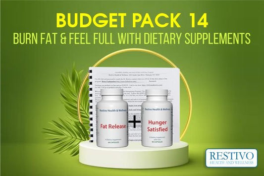 BUDGET PACK 14 – BURN FAT & FEEL FULL WITH DIETARY SUPPLEMENTS - Restivo Health & Wellness