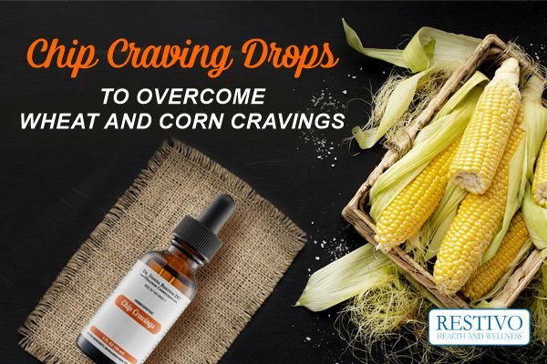 CHIP CRAVING DROPS TO OVERCOME WHEAT AND CORN CRAVINGS - Restivo Health & Wellness