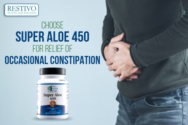 CHOOSE SUPER ALOE 450 FOR RELIEF OF OCCASIONAL CONSTIPATION - Restivo Health & Wellness