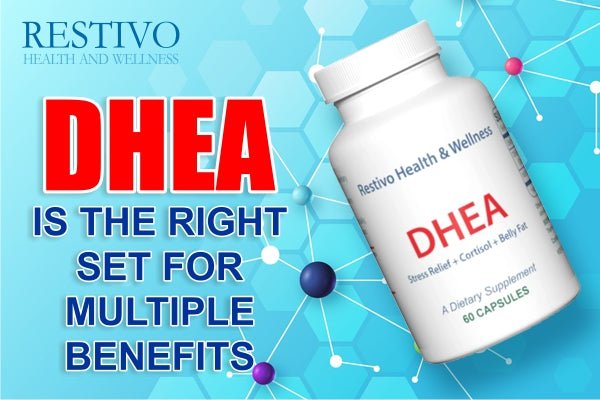 DHEA IS THE RIGHT SET FOR MULTIPLE BENEFITS - Restivo Health & Wellness