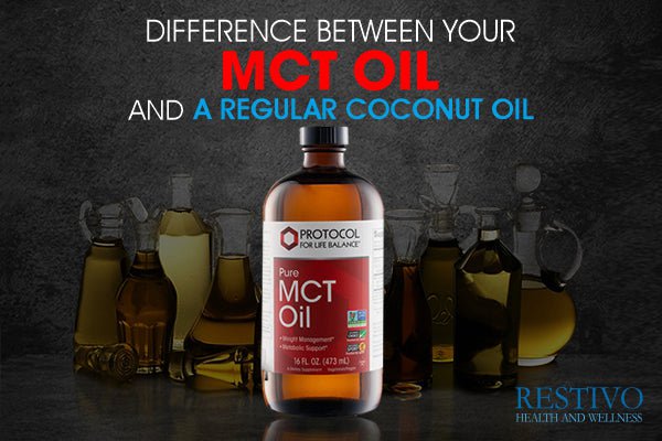 DIFFERENCE BETWEEN YOUR MCT OIL AND A REGULAR COCONUT OIL - Restivo Health & Wellness