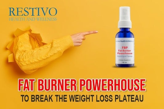 FAT BURNER POWERHOUSE TO BREAK THE WEIGHT LOSS PLATEAU - Restivo Health & Wellness