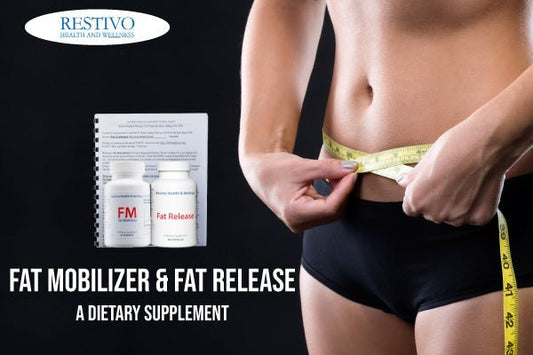 FAT MOBILIZER AND FAT RELEASE A DIETARY SUPPLEMENT - Restivo Health & Wellness