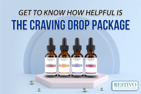 GET TO KNOW HOW HELPFUL IS THE CRAVING DROP PACKAGE - Restivo Health & Wellness