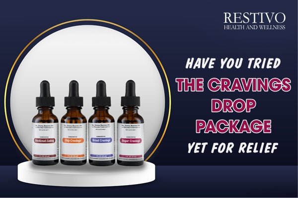 HAVE YOU TRIED THE CRAVINGS DROP PACKAGE YET FOR RELIEF - Restivo Health & Wellness