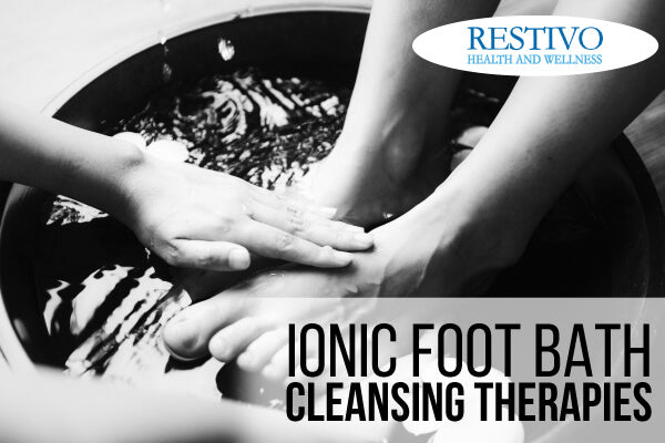 IONIC FOOT BATH -- CLEANSING THERAPIES - Restivo Health & Wellness