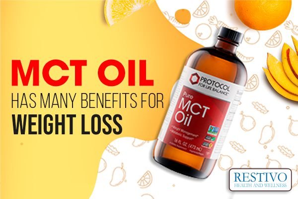 MCT OIL HAS MANY BENEFITS FOR WEIGHT LOSS - Restivo Health & Wellness