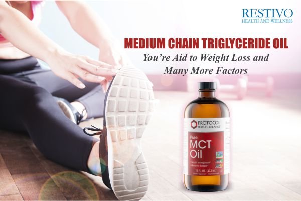 MEDIUM CHAIN TRIGLYCERIDE OIL YOU’RE AID TO WEIGHT LOSS AND MANY MORE FACTORS - Restivo Health & Wellness