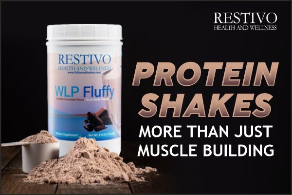 PROTEIN SHAKES MORE THAN JUST MUSCLE BUILDING - Restivo Health & Wellness