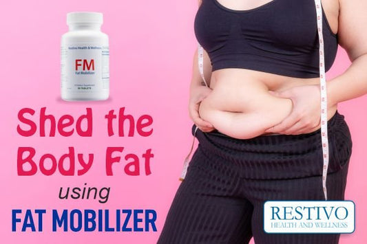 SHED THE BODY FAT USING FAT MOBILIZER - Restivo Health & Wellness