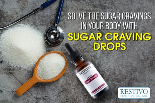 SOLVE THE SUGAR CRAVINGS IN YOUR BODY WITH SUGAR CRAVING DROPS - Restivo Health & Wellness