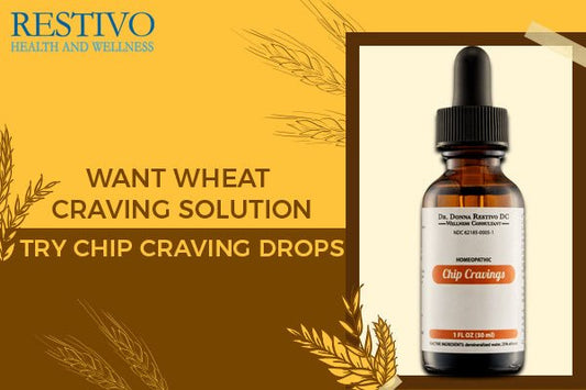 WANT WHEAT CRAVING SOLUTION – TRY CHIP CRAVING DROPS - Restivo Health & Wellness