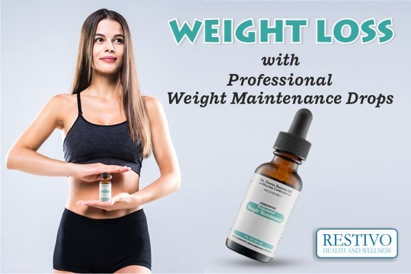 WEIGHT LOSS WITH PROFESSIONAL WEIGHT MAINTENANCE DROPS - Restivo Health & Wellness