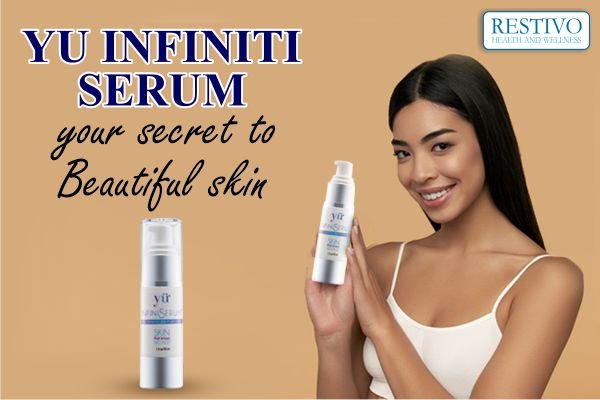 YU INFINITI SERUM – YOUR SECRET TO BEAUTIFUL SKIN - Restivo Health & Wellness